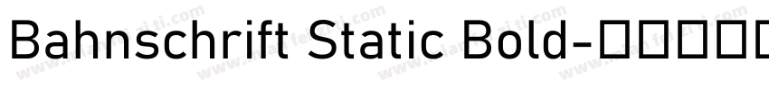 Bahnschrift Static Bold字体转换